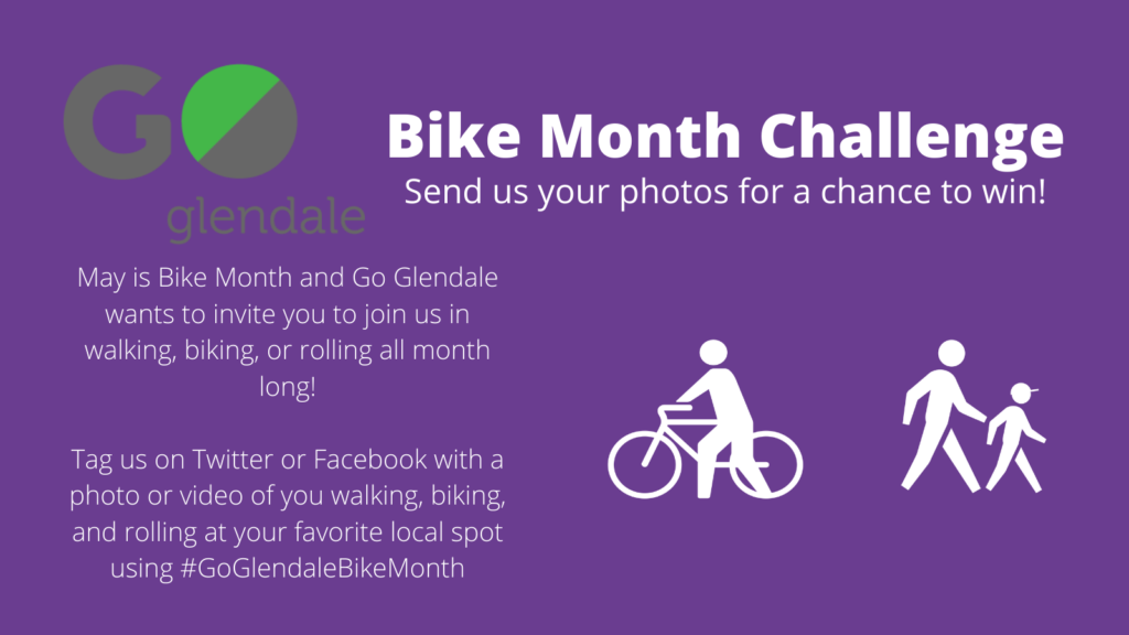 May is Bike Month and Go Glendale wants to invite you to join us in walking, biking, or rolling all month long!

Tag us on Twitter or Facebook with a photo or video of you walking, biking, and rolling at your favorite local spot using #GoGlendaleBikeMonth